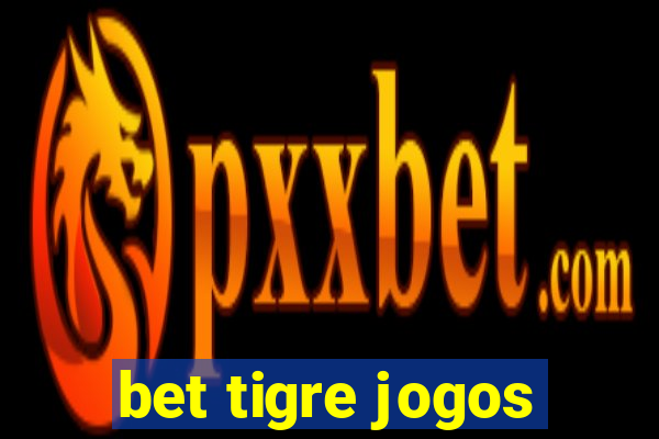 bet tigre jogos